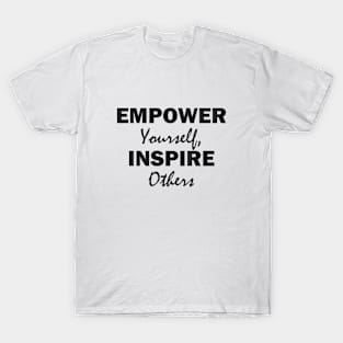 Empower Yourself, Inspire Others T-Shirt